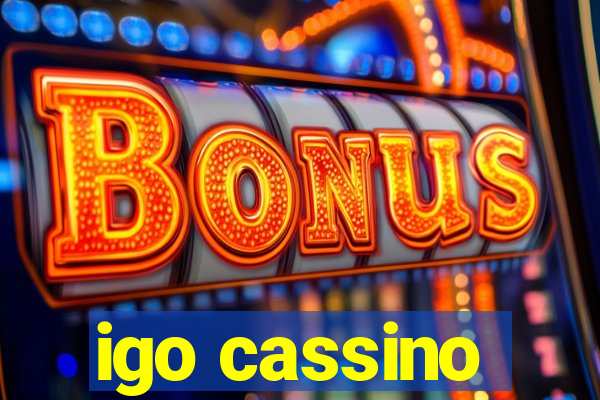 igo cassino